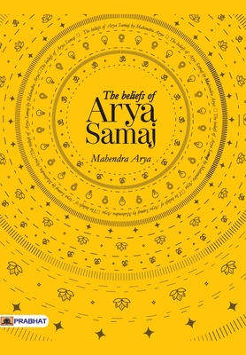 The Beliefs Of Arya Samaj - Arya, Mahendra