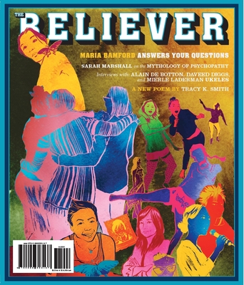 The Believer, Issue 117: February/March - The Beverly Rogers, Carol C Harter Black Mountain Institute (Compiled by)