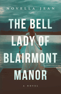 The Bell Lady of Blairmont Manor