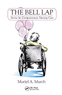 The Bell Lap: Stories for Compassionate Nursing Care