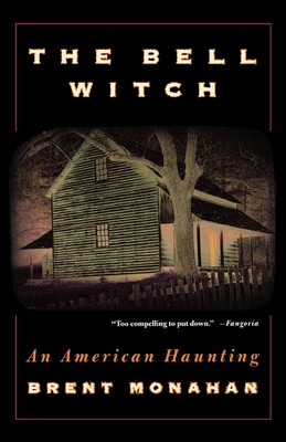 The Bell Witch: An American Haunting - Monahan, Brent