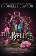 The Belles: The NYT bestseller by the author of TINY PRETTY THINGS