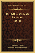The Bellum Civile of Petronius (1911)