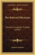 The Beloved Physician: Edward Livingston Trudeau (1916)