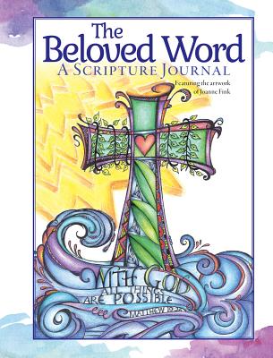 The Beloved Word: A Scripture Journal - Fink, Joanne