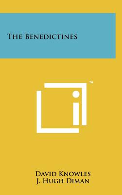 The Benedictines - Knowles, David, and Diman, J Hugh (Introduction by)