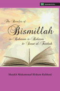 The Benefits of Bismillahi 'r-Rahmani 'r-Raheem & Surat Al-Fatihah