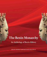The Benin Monarchy: An Anthology of Benin History
