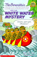 The Berenstain Bear Scouts and the White-Water Mystery - Berenstain, Stan Berenstain