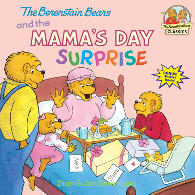 The Berenstain Bears and the Mama's Day Surprise - Berenstain, Stan, and Berenstain, Jan