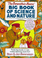 The Berenstain Bears' Big Book of Science and Nature: "Bears' Almanac", "Bears' Nature Guide" and "Berenstain Bears' Science Fair"