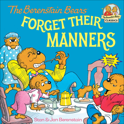The Berenstain Bears Forget Their Manners - Berenstain, Stan And Jan Berenstain