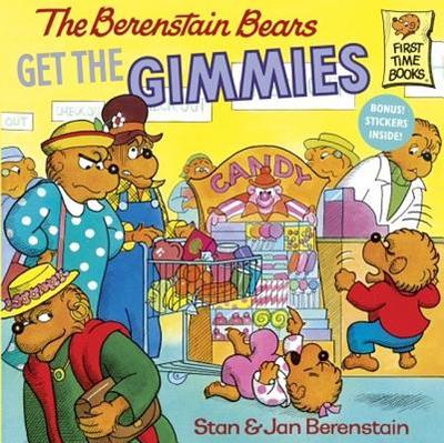 The Berenstain Bears Get the Gimmies - Berenstain, Stan And Jan Berenstain