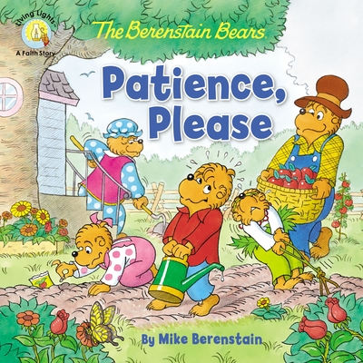 The Berenstain Bears Patience, Please - Berenstain, Mike