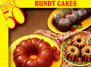 The Best 50 Bundt Cakes - Bristol Publishing Enterprises, and Mitchell, Felicia