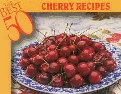 The Best 50 Cherry Recipes