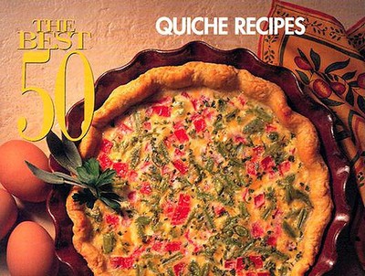 The Best 50 Quiches Recipes - Bristol Publishing Enterprises (Creator)