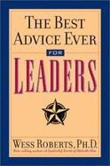 The Best Advice Ever for Leaders - Roberts, Wess