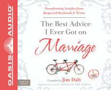 The Best Advice I Ever Got on Marriage: Transforming Insights from Respected Husbands & Wives