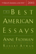 The Best American Essays 2003 - Atwan, Robert (Editor), and Fadiman, Anne (Editor)