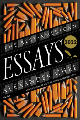 The Best American Essays 2022 - Chee, Alexander, and Atwan, Robert