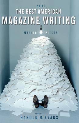 The Best American Magazine Writing 2001 - Evans, Harold (Editor)