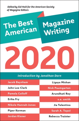 The Best American Magazine Writing 2020 - Holt, Sid (Editor)