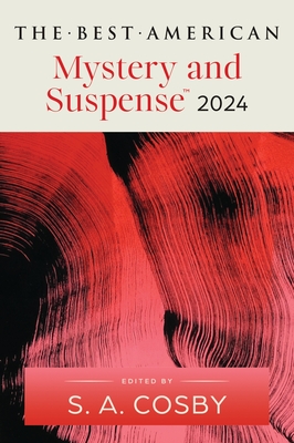 The Best American Mystery and Suspense 2024 - Cosby, S a, and Cha, Steph