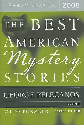 The Best American Mystery Stories - Pelecanos, George P (Editor), and Penzler, Otto