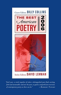 The Best American Poetry 2006 - Lehman, David (Editor), and Collins, Billy, Professor