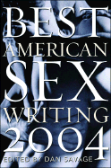 The Best American Sex Writing 2004 - O'Connor, Daniel (Editor)