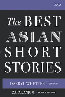 The Best Asian Short Stories 2022 - Whetter, Darryl (Editor)