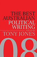 The Best Australian Political Writing 2008