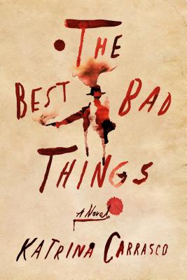 The Best Bad Things - Carrasco, Katrina