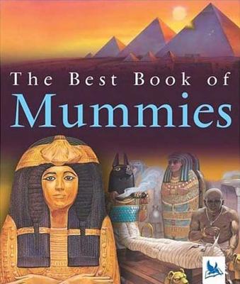 The Best Book of Mummies - Smith, Miranda