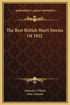 The Best British Short Stories Of 1922 - O'Brien, Edward J, and Cournos, John