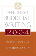 The Best Buddhist Writing 2004 - McLeod, Melvin (Editor)