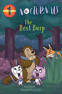The Best Burp: The Nocturnals Grow & Read Early Reader, Level 1
