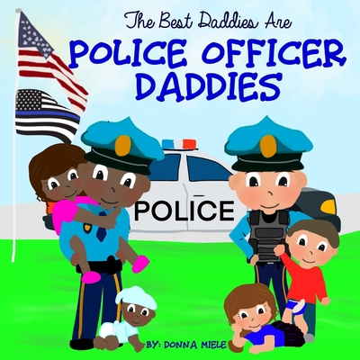 The Best Daddies are Police Officer Daddies - Miele, Donna