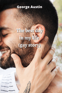 The best day in my life (gay story)