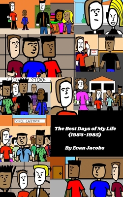 The Best Days of My Life: (1984-1985) - Jacobs, Evan