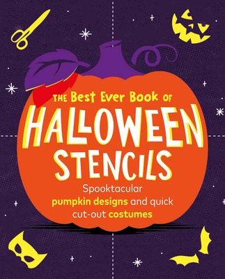 The Best Ever Book of Halloween Stencils: Pumpkin Carving Stencils: Spooktacular pumpkin designs and quick cut-out costumes - Pop Press