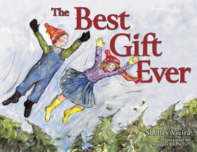 The Best Gift Ever - Vieira, Shelley, and Ledbetter, Maggui (Illustrator)