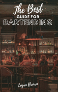 The Best Guide For Bartending: How to become a Bartender if you start from 0