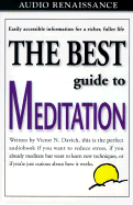 The Best Guide to Meditation: This Is the Perfect Book If You Want to Reduce Stress, If You Already Meditate But Want to Learn New Techniques, or If You're Just Curious about How It Works