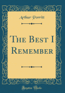 The Best I Remember (Classic Reprint)
