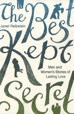 The Best Kept Secret: Men and Women's Stories of Lasting Love - Reibstein, Janet