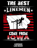 The Best Linemen Come From Iowa Lineman Log Book: Great Logbook Gifts For Electrical Engineer, Lineman And Electrician, 8.5" X 11", 120 Pages White Papel