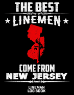 The Best Linemen Come From New Jersey Lineman Log Book: Great Logbook Gifts For Electrical Engineer, Lineman And Electrician, 8.5 X 11, 120 Pages White Papel