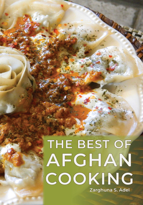 The Best of Afghan Cooking - Adel, Zarghuna S